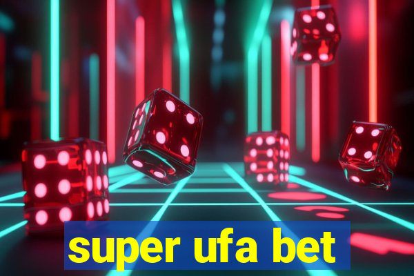 super ufa bet